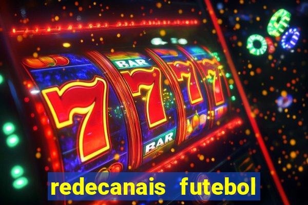 redecanais futebol ao vivo